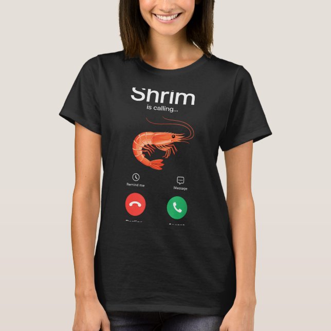 Camiseta Shrim está chamando camarão  (Frente)