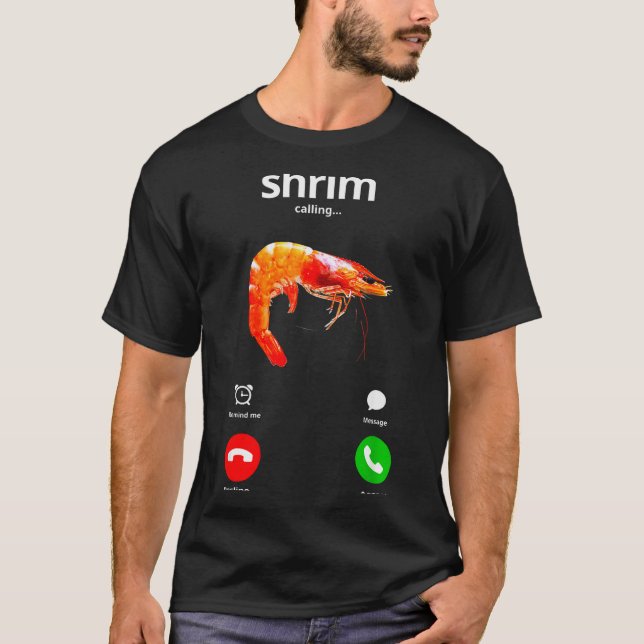 Camiseta Shrim Is Calling Misspelled Funny Shrimp Calling M (Frente)