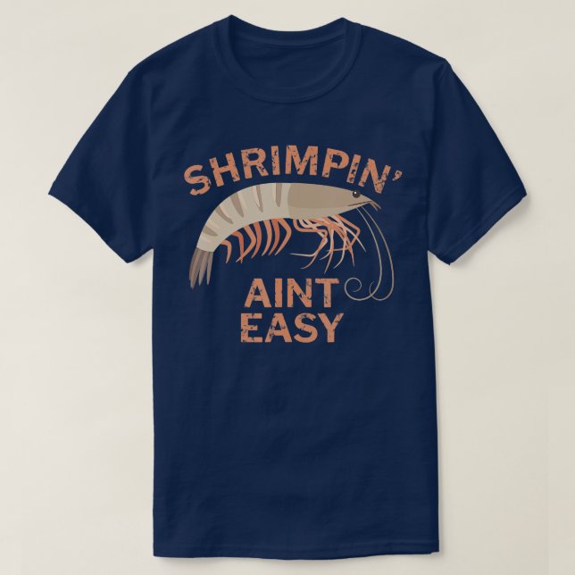 Camiseta Shrimpin Aint Easy Funny Shrimp (Frente do Design)