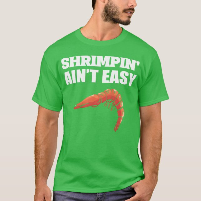 Camiseta Shrimpin aint Easy Marine Biologist Gift friend (Frente)