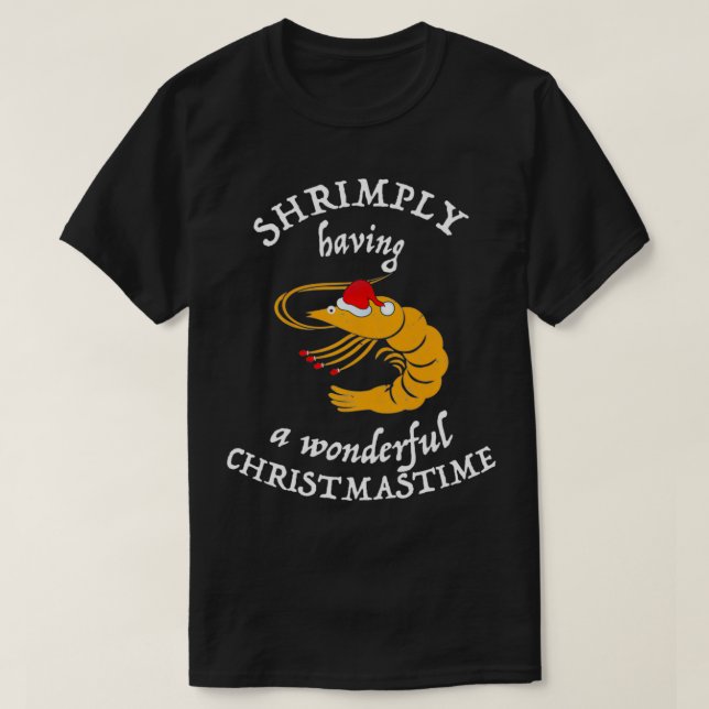 Camiseta Shrimply Having Wonderful Christmastime Funny Shri (Frente do Design)