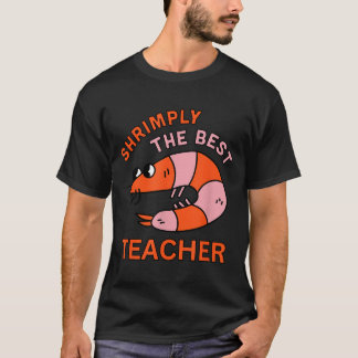 Camiseta Shrimply The Teacher Funny Shrimp Pun School