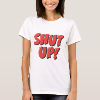 Camiseta Shut Up – Camiseta Ousada e Divertida
