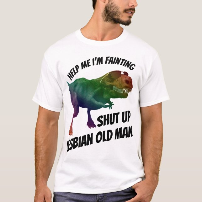 Camiseta shut up lesbian old man (Frente)