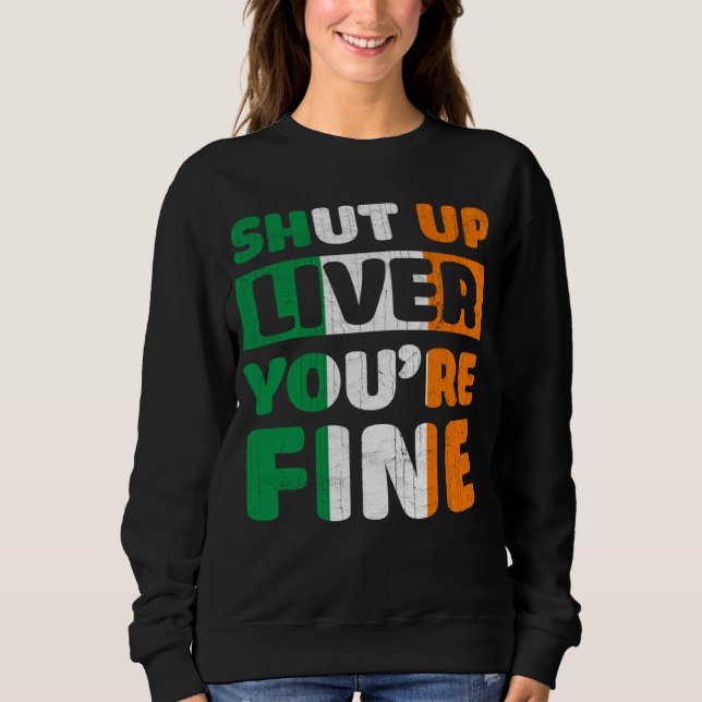 Camiseta Shut Up Liver You Are Fine St Patricks Day Irish F (Frente)