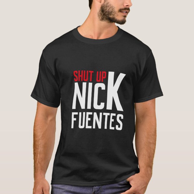 Camiseta Shut Up, Nick (Frente)