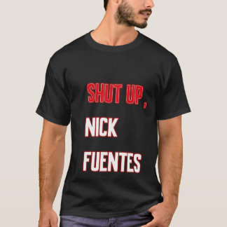 Camiseta shut up , nick fuentes