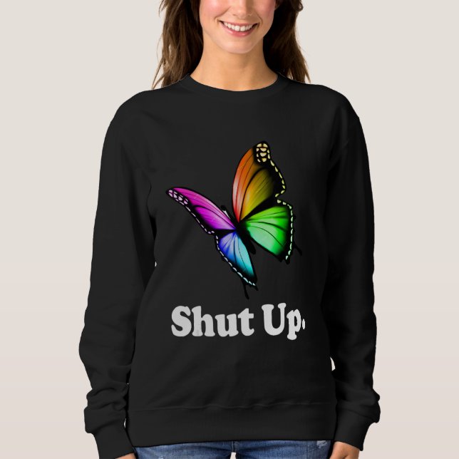Camiseta Shut Up Pretty Butterfly Funny Sarcastic Attitude (Frente)