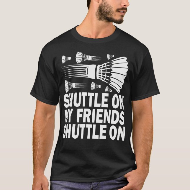 Camiseta Shuttle On My Friends Badminton Game Day Coach Tra (Frente)