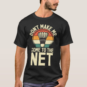 Camiseta Shuttlecock dizendo que vem ao Badminto dos Homens
