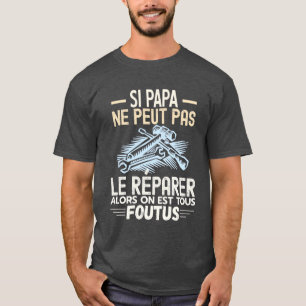 Camiseta Si papa ne peut pas le réparer