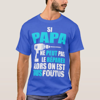 Camiseta Si papa ne peut pas le rparer