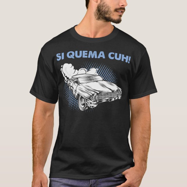Camiseta Si Quema Cuh Takuache Low Rider Truck (Frente)