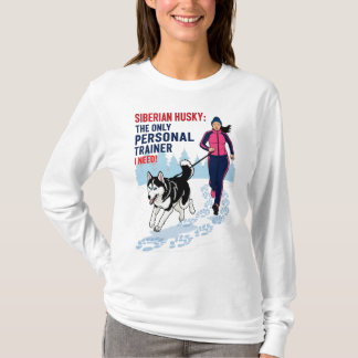 Camiseta Siberian Husky, O Único Treinador Pessoal De Que P