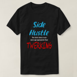 Camiseta Side Hustle vs. Twerking Neon Blue Text Uni.