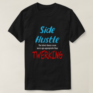 Camiseta Side Hustle vs. Twerking Neon Blue Text Uni.