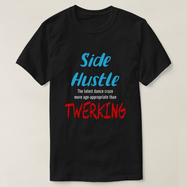Camiseta Side Hustle vs. Twerking Neon Blue Text Uni. (Frente do Design)