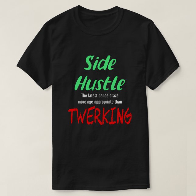 Camiseta Side Hustle vs. Twerking Neon Green Text Uni. (Frente do Design)