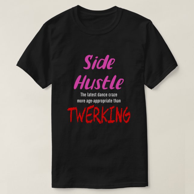 Camiseta Side Hustle vs. Twerking Neon Pink Text Uni. (Frente do Design)