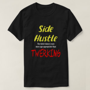 Camiseta Side Hustle vs. Twerking Neon Yellow Text Uni. T-S