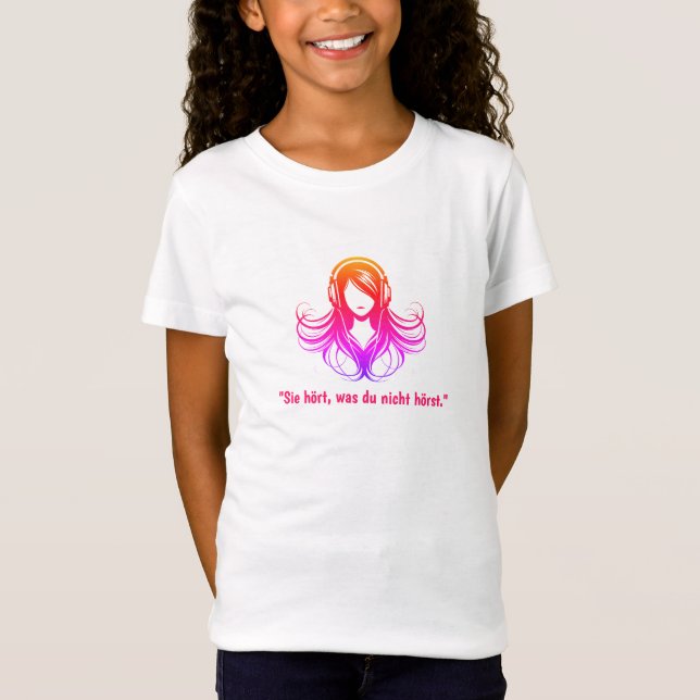 Camiseta "Sie hört, era du nicht hörst." (Frente)