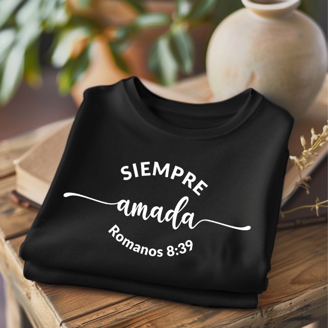 Camiseta Siempre Amada Bíblia Verse Christian Espanhol (Criador carregado)