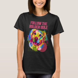 Camiseta Siga a Regra de Ouro  Humor de Golden Retriever