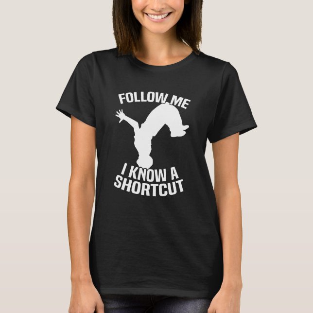 Camiseta Siga-Me Eu Conheço Um Parkour De Atalho (Frente)