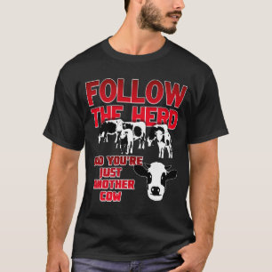 Camiseta Siga o Herd e você é apenas outra vaca (Escuro)