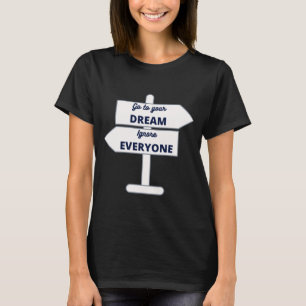 Camiseta Siga o seu sonho ignore todos - geleia branca