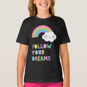 Camiseta Siga os seus sonhos, sua nuvem de arco-íris