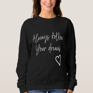 Camiseta Siga sempre seus sonhos Motivational Say Shor