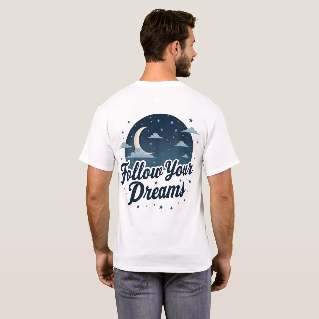 Camiseta Siga seus sonhos - Lua e estrelas Inspiracionais (Parte Traseira Completa)