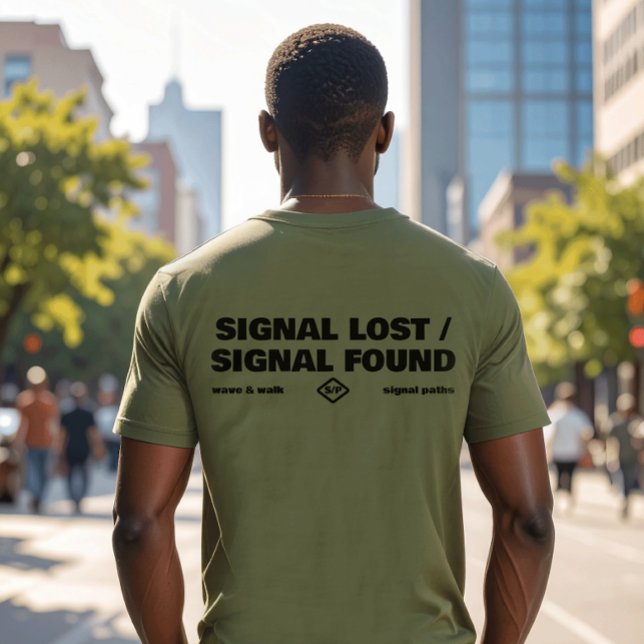 Camiseta Signal Lost Signal Found, Back Text Slogan (T-shirt (back print) from "Signal Paths" collection, with subtle Wave and Walk branding.)