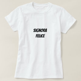 Camiseta Signora felice | Senhora feliz