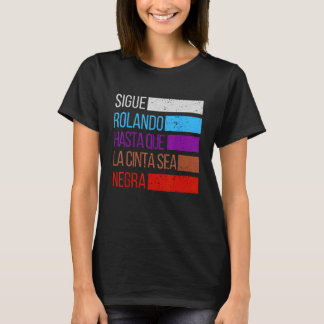 Camiseta Sigue Rolando Hasta que la Cinta sea Negra Jiu jit