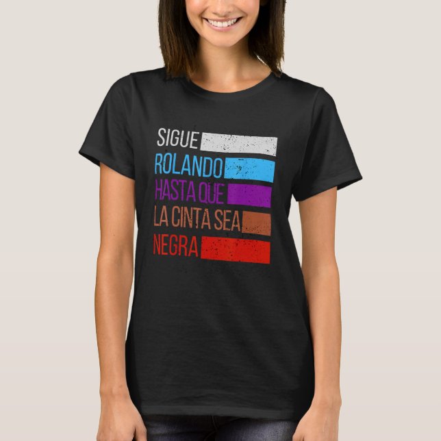 Camiseta Sigue Rolando Hasta que la Cinta sea Negra Jiu jit (Frente)