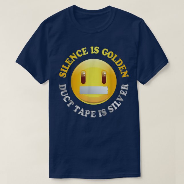 Camiseta Silence is Golden, Duct Tape is Silver T shirt  (Frente do Design)