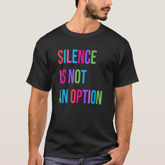 Camiseta Silence Is Not An Option Feminist Pro Choice (Frente)