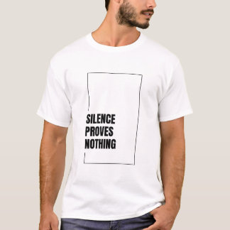 CAMISETA SILENCE PROVES NOTHING