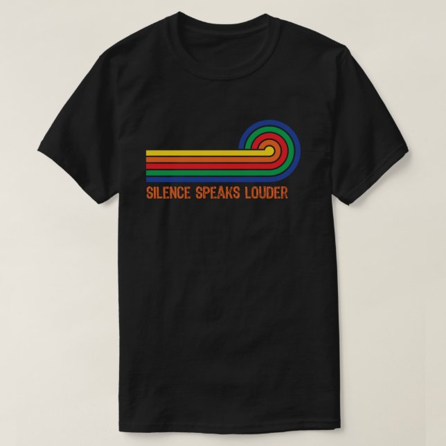 Camiseta Silence Speaks Louder (Frente do Design)