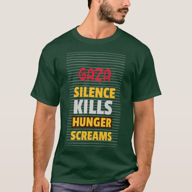 Camiseta Silêncio Matar Gritares Fome Fome em Gaza Fome (Frente)