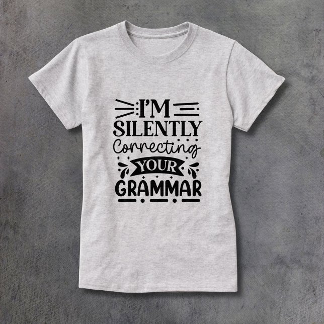 Camiseta Silently Correcting Your Grammar (Criador carregado)