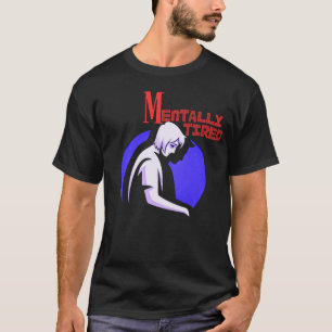 Camiseta Silhueta Humana Mentalmente Cansada Calma FadigaMe