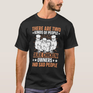 Camiseta Silkie Owner & Sad pessoas Silky Chicken Silki