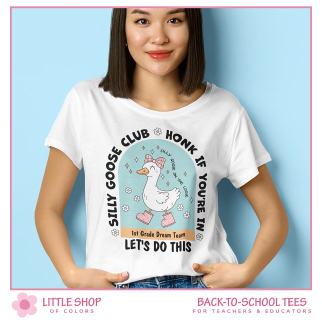 Camiseta Silly Goose First Grade Dream Team Teacher (Criador carregado)
