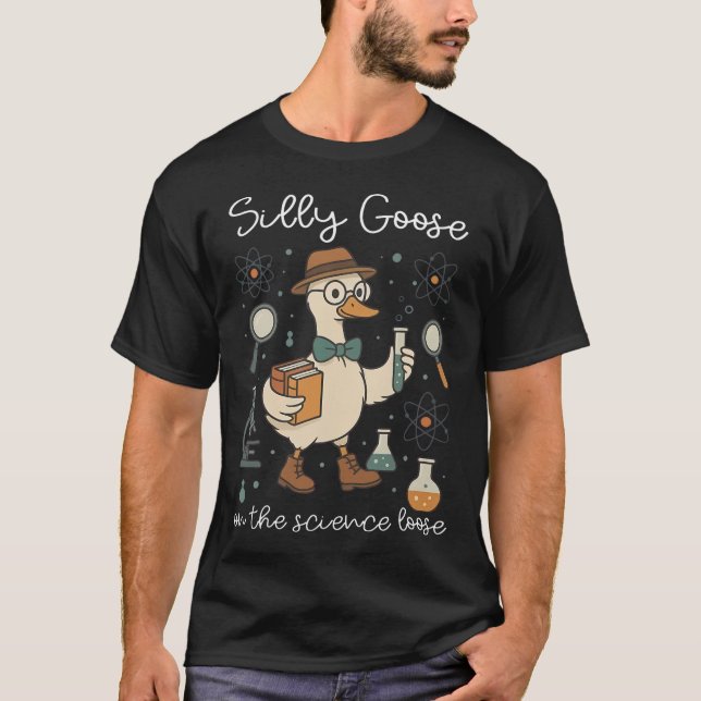 Camiseta Silly Goose On The Science Loose Educator Teacher  (Frente)
