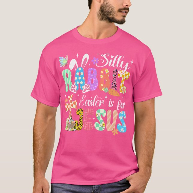 Camiseta Silly Rabbit Easter Is For Jesus Cute Bunny Christ (Frente)