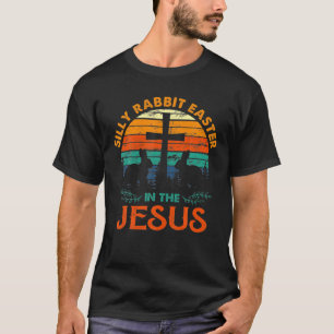 Camiseta Silly Rabbit Easter Is For Jesus Religious Christi