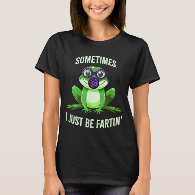 Camiseta Silly Sometimes I Fartin Just Frog Mask Gas (Frente)